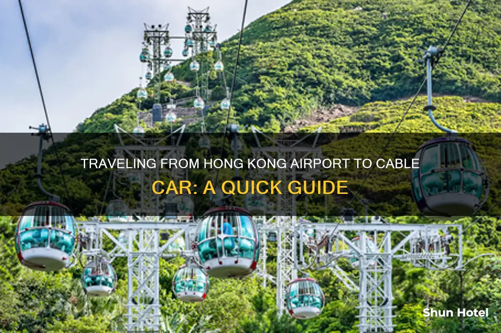 how to get to cable car from hong kong airport