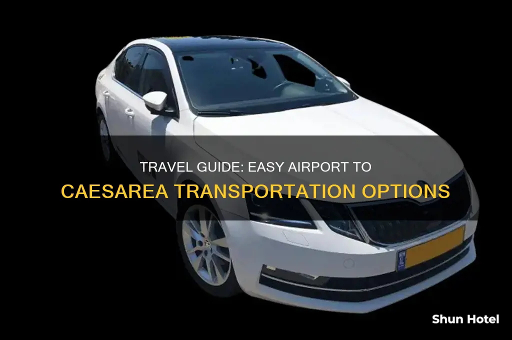 how to get to caesarea from airport