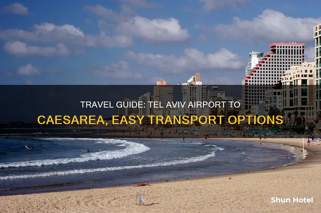 how to get to caesarea from tel aviv airport