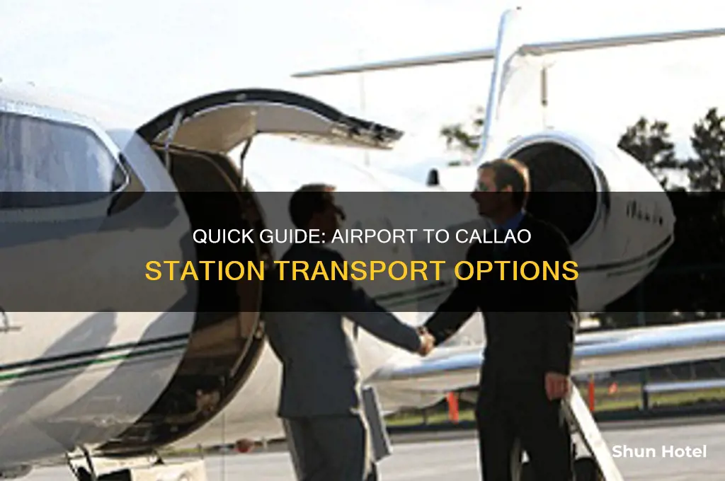 how to get to callao station from the airport