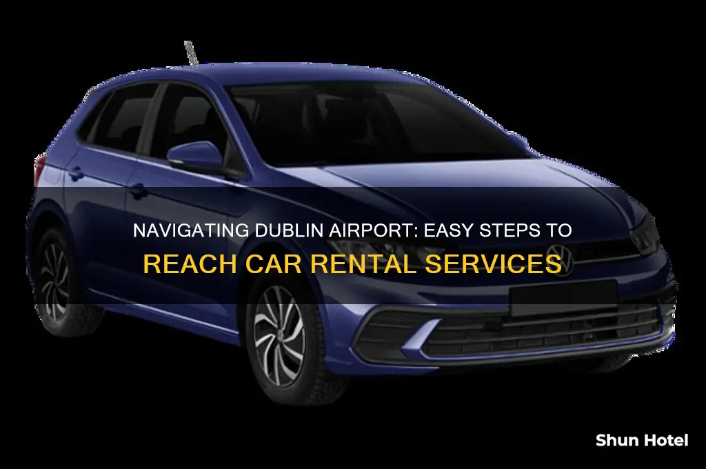 how to get to car rentals at dublin airport