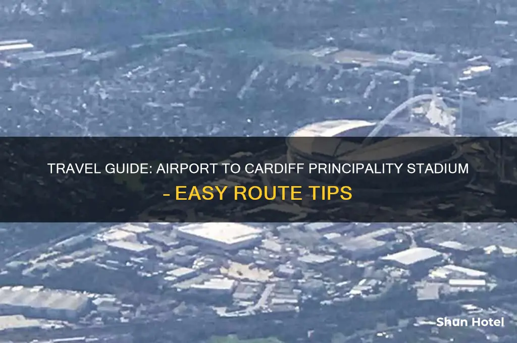 how to get to cardiffprincipality stadium from the airport