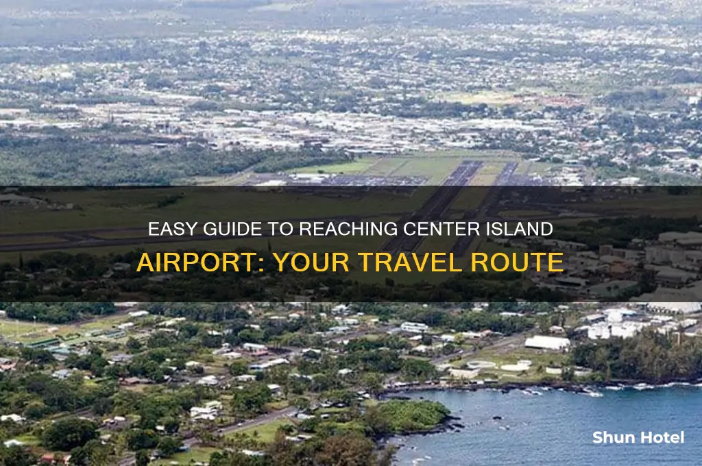 how to get to center island airport