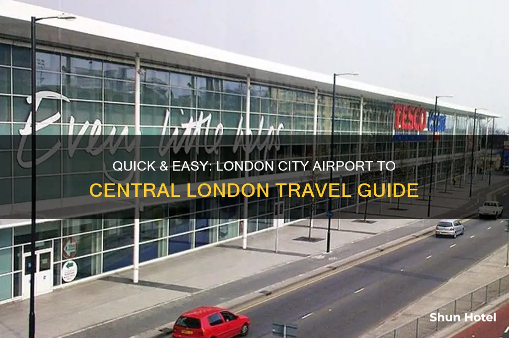 how to get to central london from london city airport