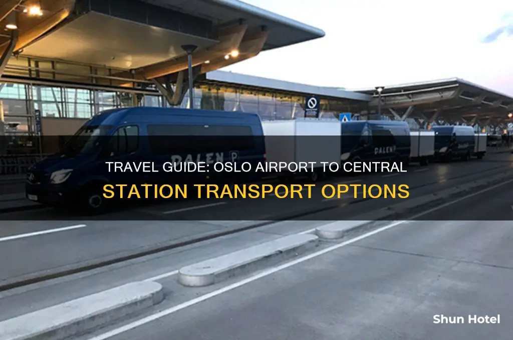 how to get to central station from oslo airport