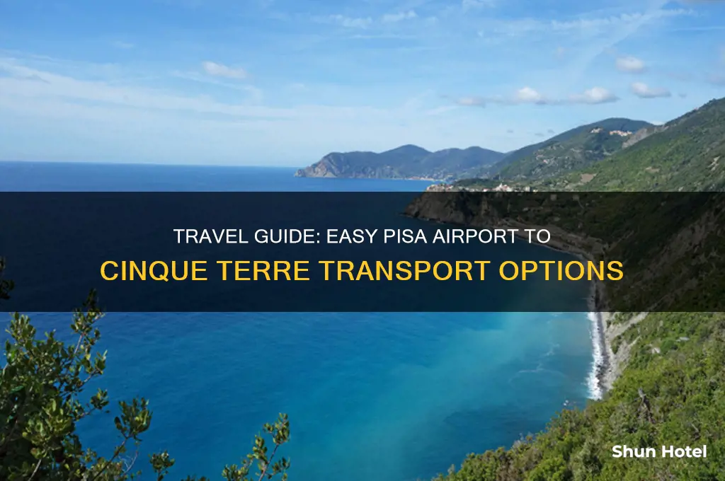 how to get to cinque terre from pisa airport