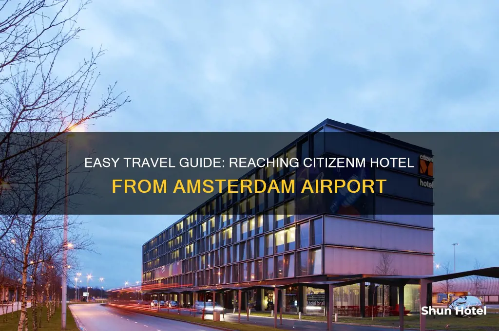 how to get to citizenm hotel from amsterdam airport