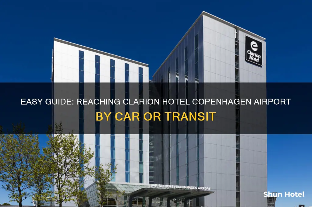 how to get to clarion hotel copenhagen airport