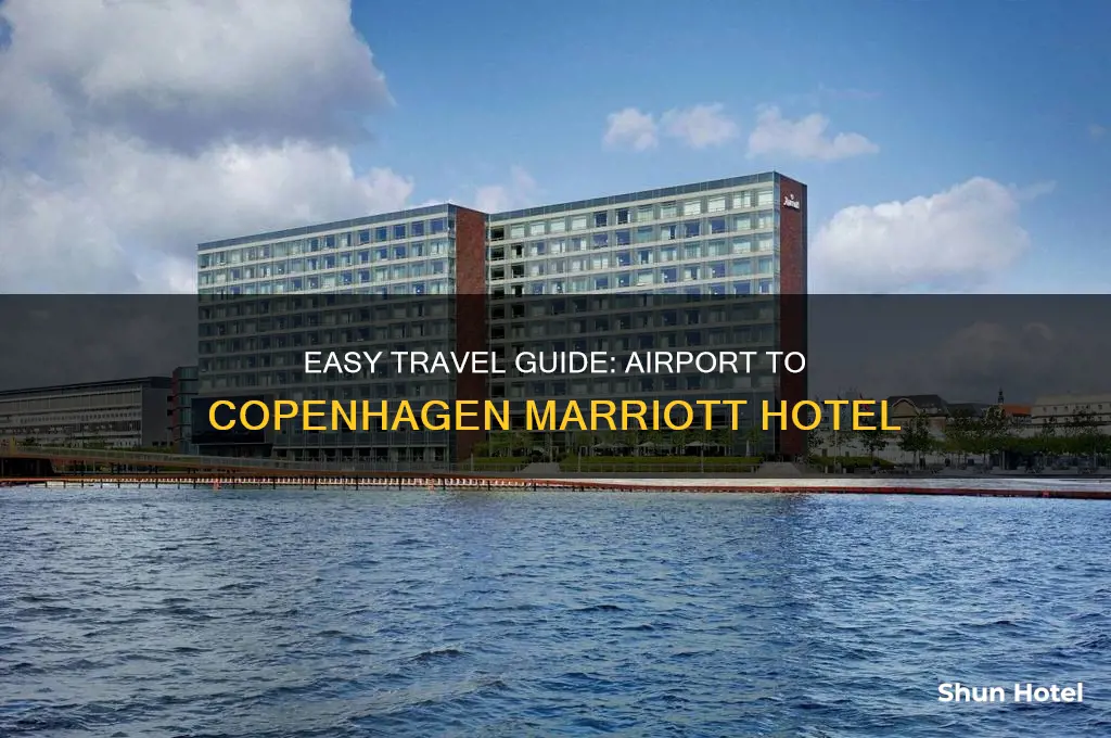 how to get to copenhagen marriott from airport