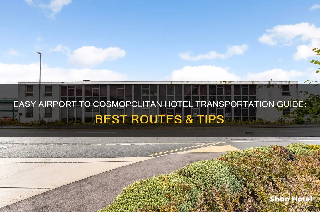 how to get to cosmopolitan from airport