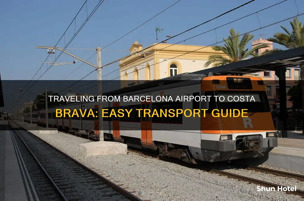 how to get to costa brava from barcelona airport