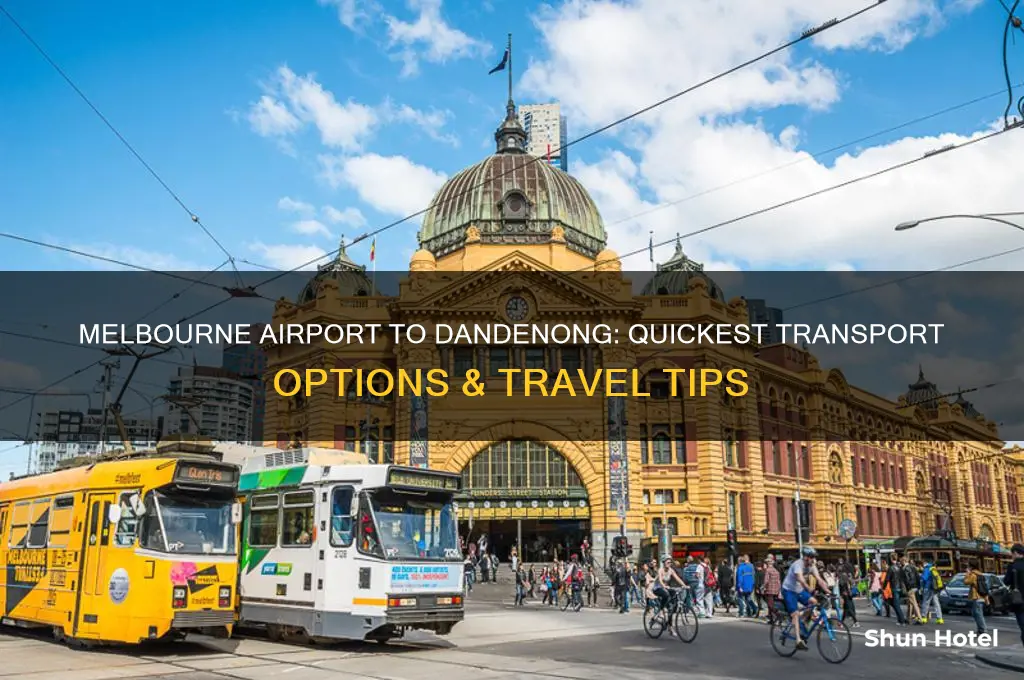 how to get to dandenong from melbourne airport