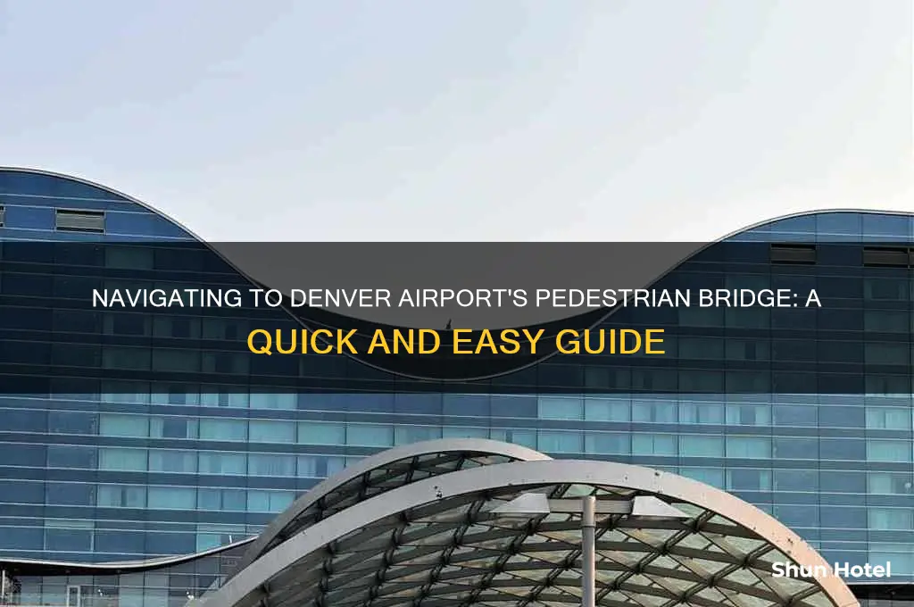 how to get to denver airport pedestrian bridge