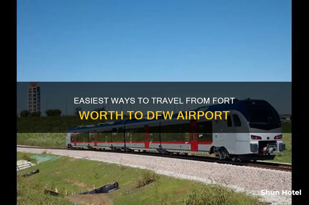 how to get to dfw airport from fort worth