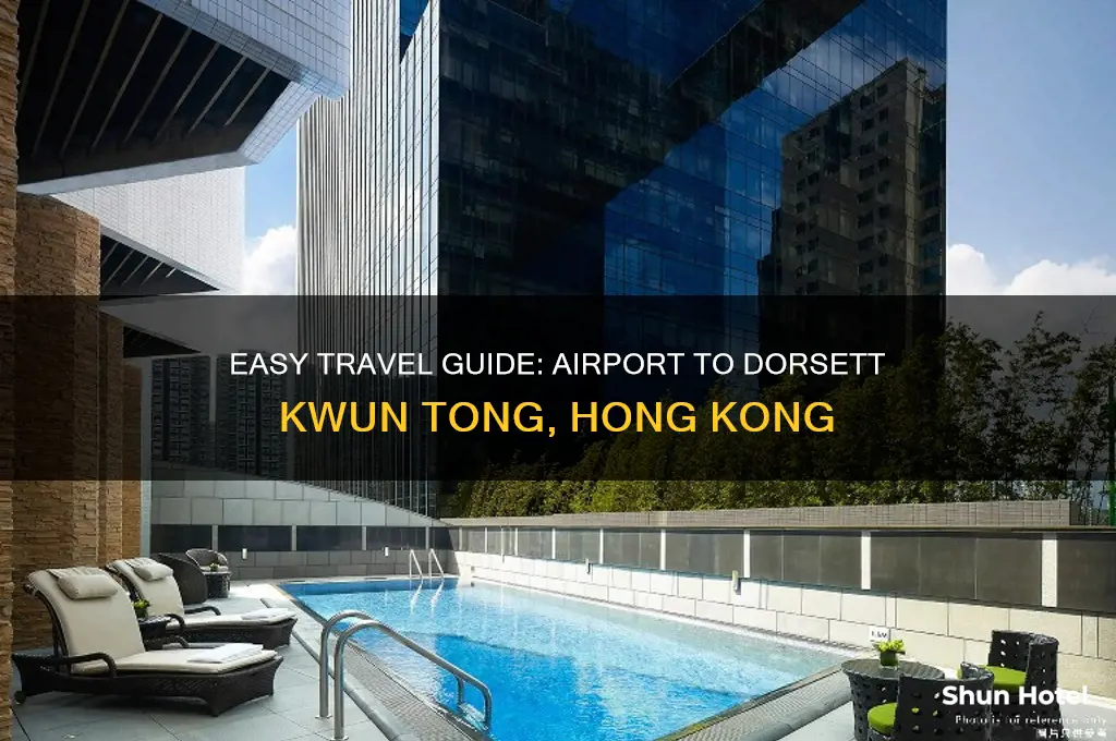 how to get to dorsett kwun tong from airport