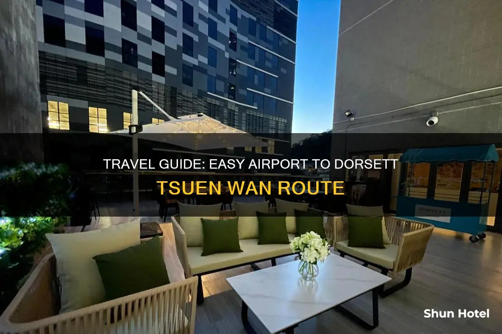how to get to dorsett tsuen wan from airport