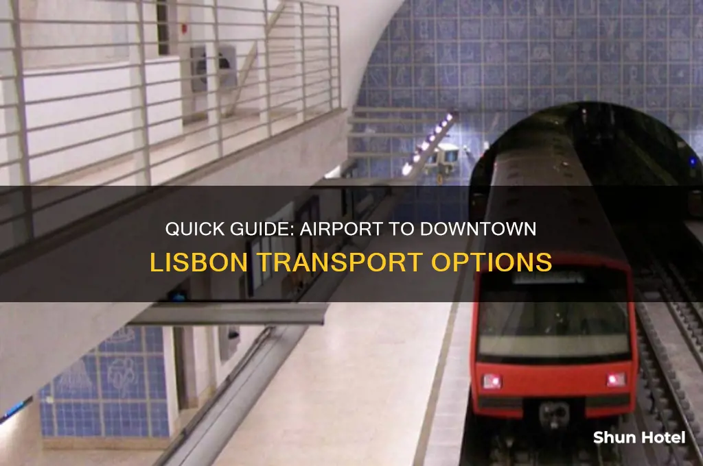 how to get to downtown lisbon from airport