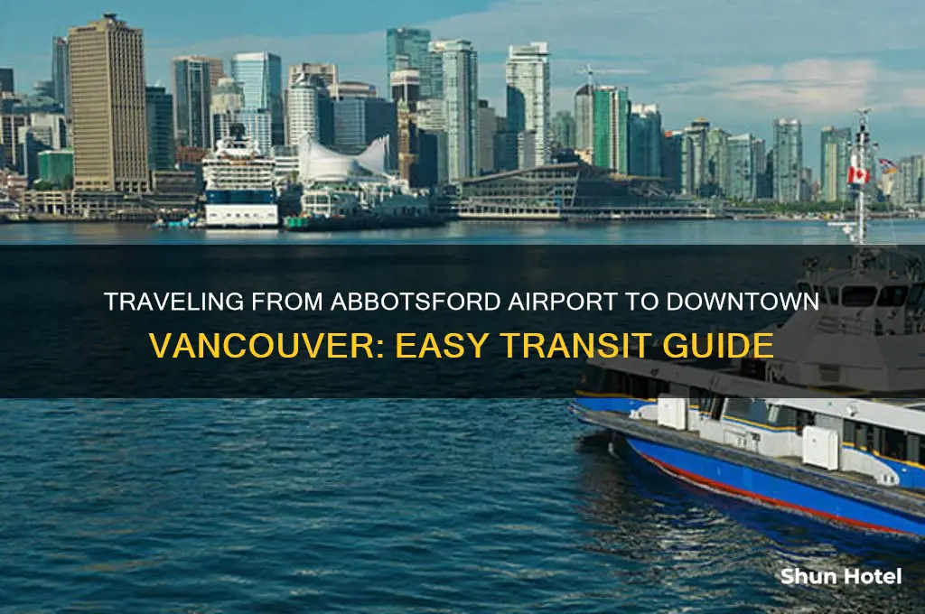 how to get to downtown vancouver from abbotsford airport