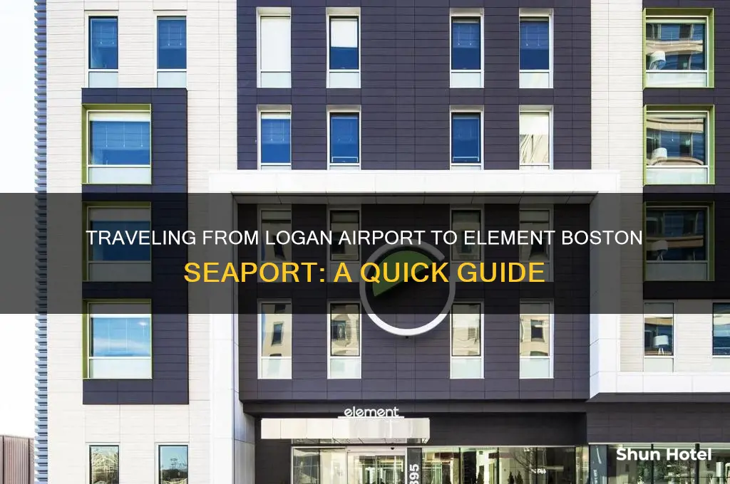 how to get to element boston seaport from logan airport