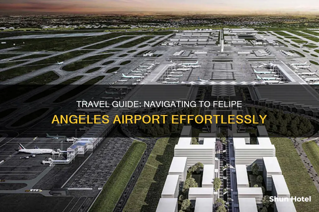 how to get to felipe angeles airport