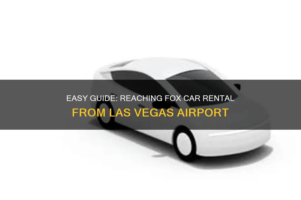 how to get to fox car rental from.las vegas airport