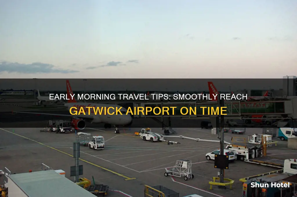 how to get to gatwick airport early in the morning