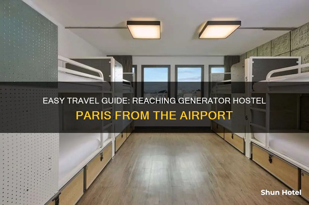 how to get to generator hostel paris from airport