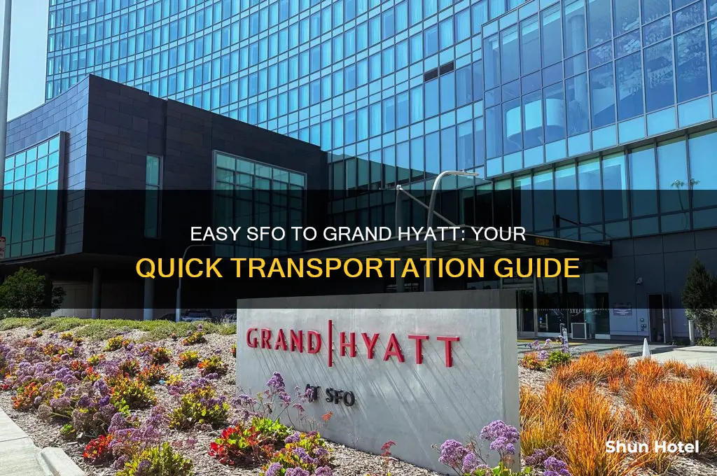 how to get to grand hyatt from sfo airport