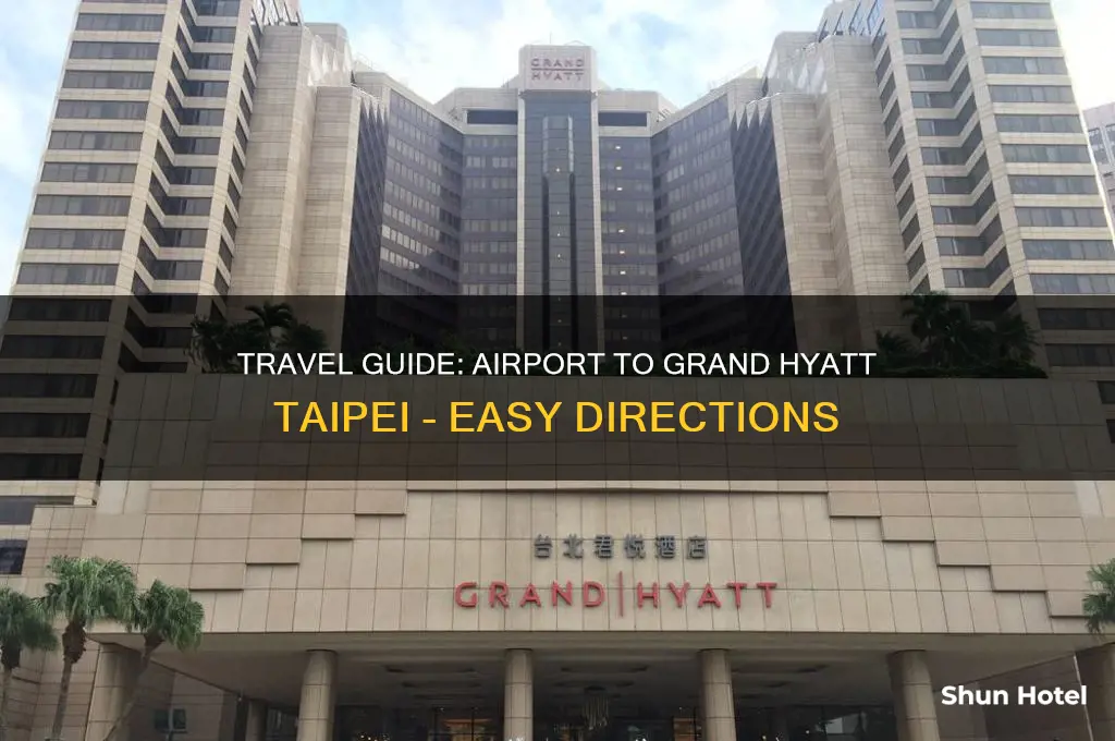 how to get to grand hyatt taipei from airport