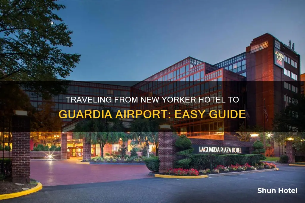 how to get to guardia airport.from the new.y yorker hotel