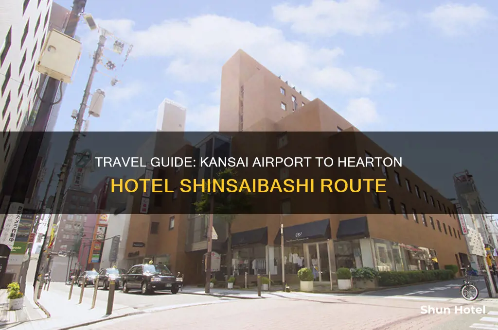 how to get to hearton hotel shinsaibashi from kansai airport