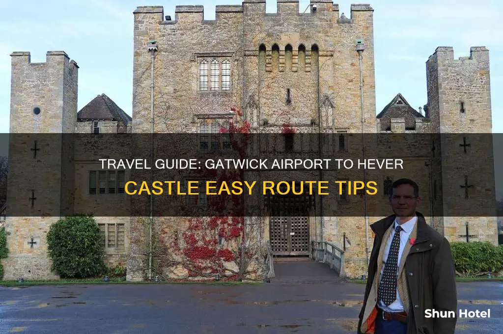 how to get to hever castle from gatwick airport