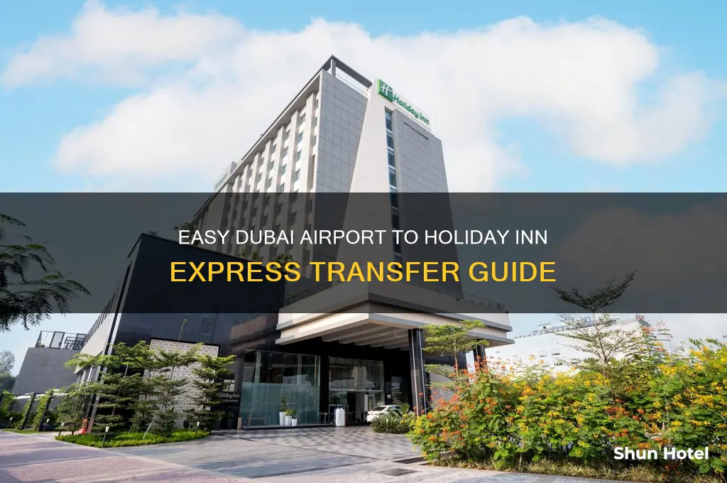 how to get to holiday inn express from dubai airport