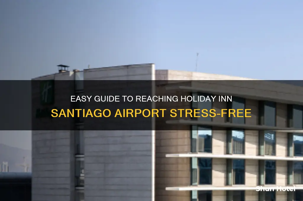 how to get to holiday inn santiago airport