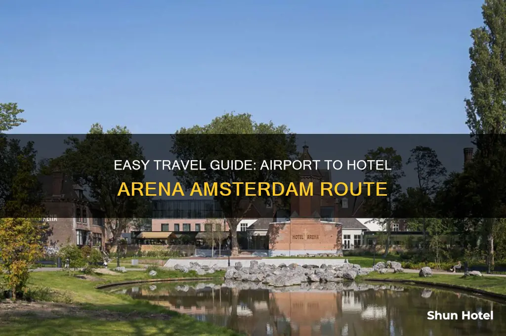 how to get to hotel arena amsterdam from the airport