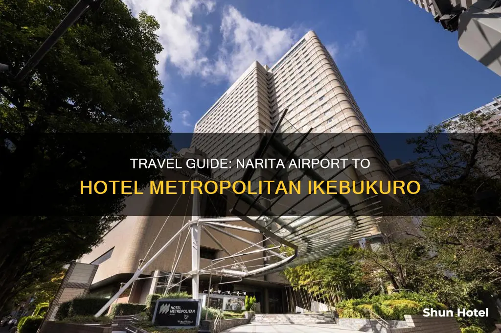 how to get to hotel metropolitan ikebukuro from narita airport