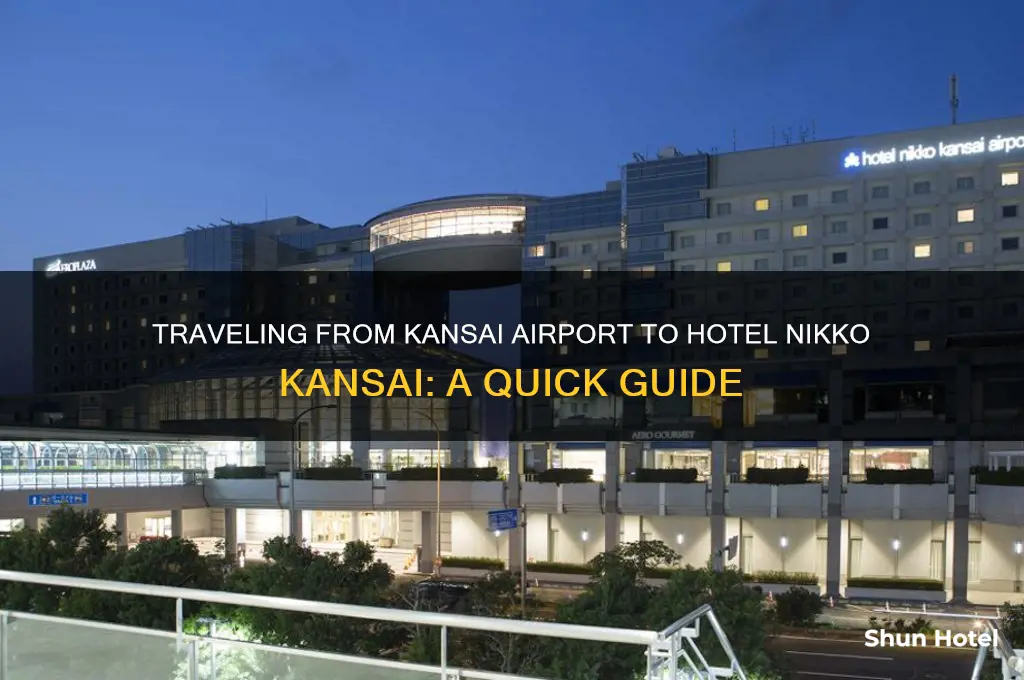 how to get to hotel nikko kansai from kansai airport