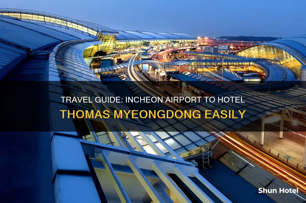 how to get to hotel thomas myeongdong from incheon airport
