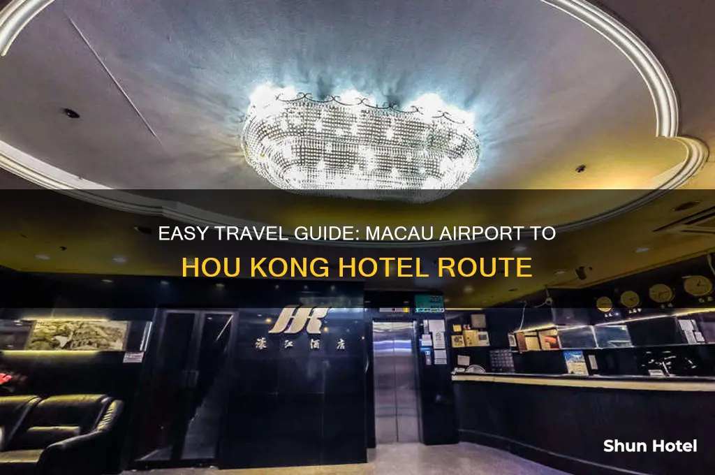 how to get to hou kong hotel from macau airport