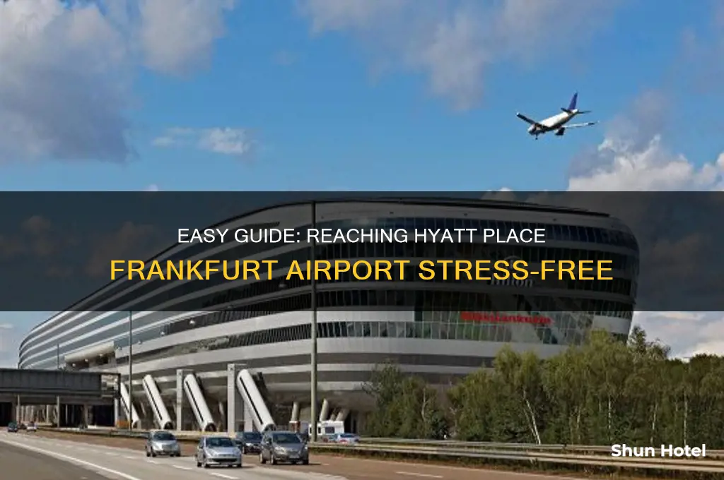 how to get to hyatt place frankfurt airport
