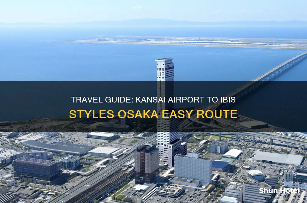 how to get to ibis styles osaka from kansai airport