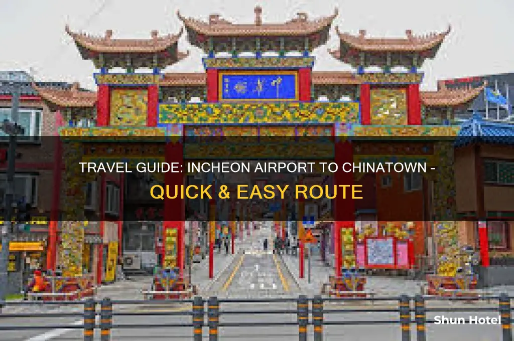 how to get to incheon chinatown from incheon airport