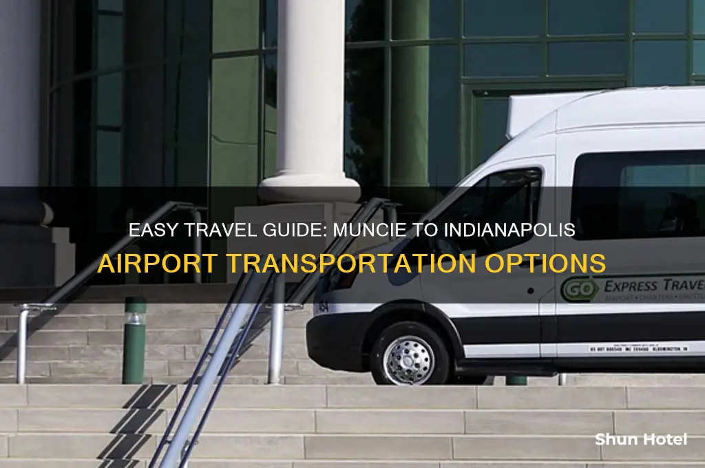 how to get to indianapolis airport from muncie