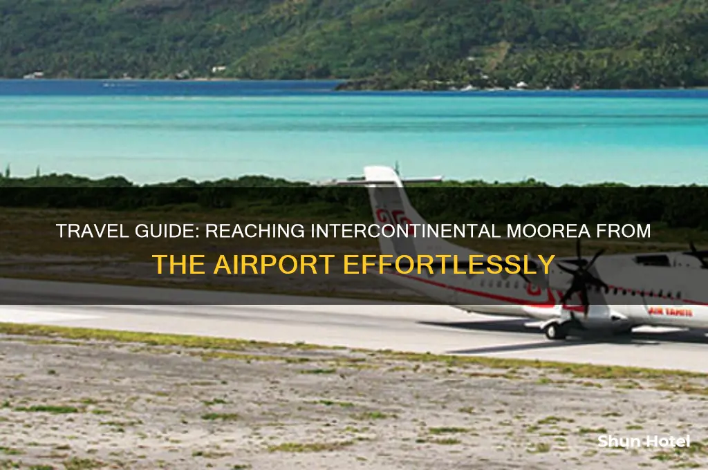 how to get to intercontinental moorea from airport