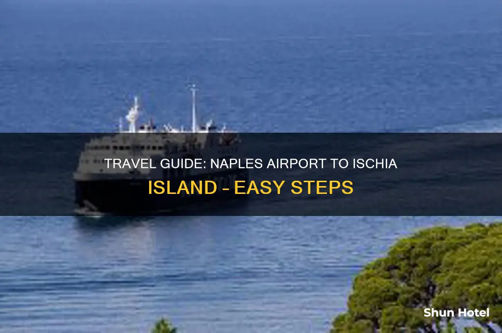 how to get to ischia from naples airport