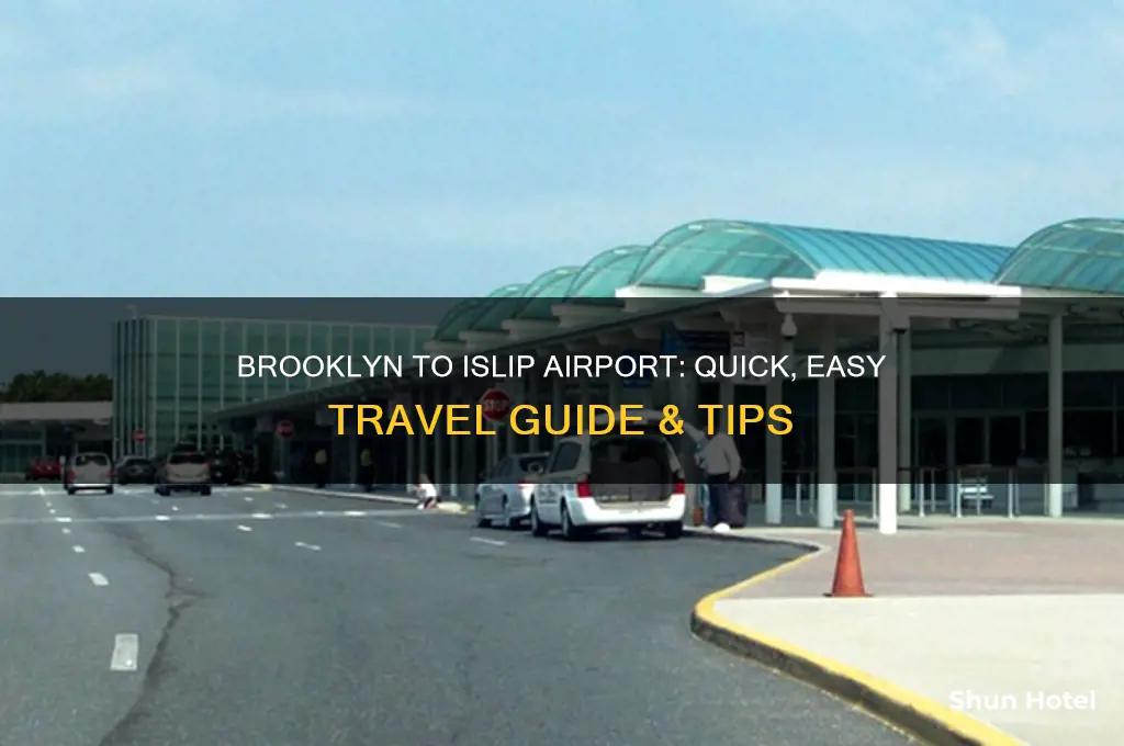 how to get to islip airport from brooklyn