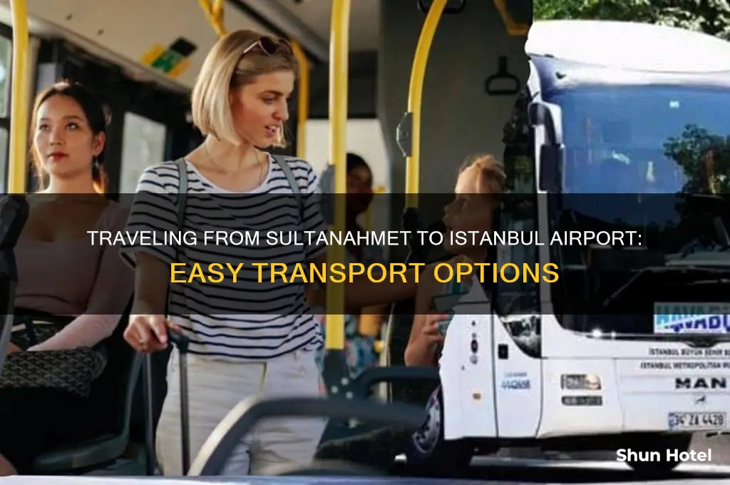 how to get to istanbul airport from sultanahmet