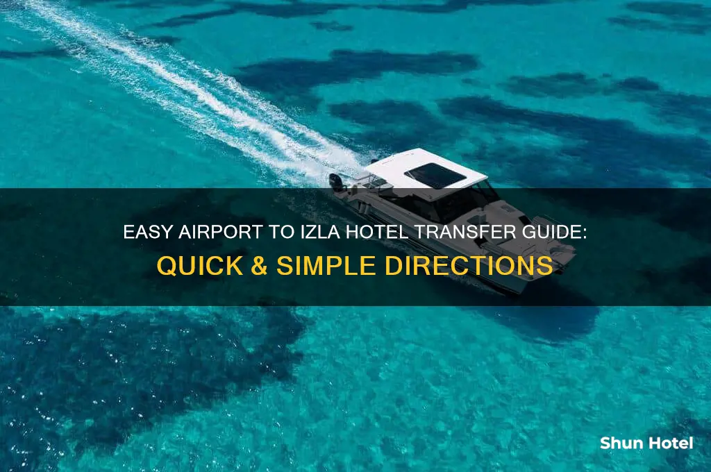 how to get to izla hotel from airport