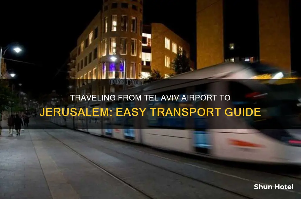 how to get to jerusalem from tel alviv airport