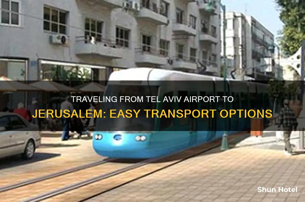 how to get to jerusalem from tel aviv airport